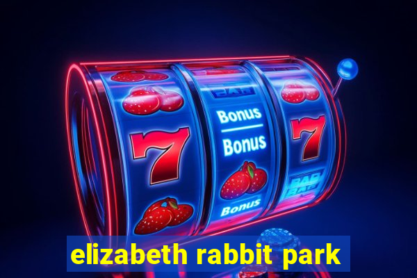 elizabeth rabbit park